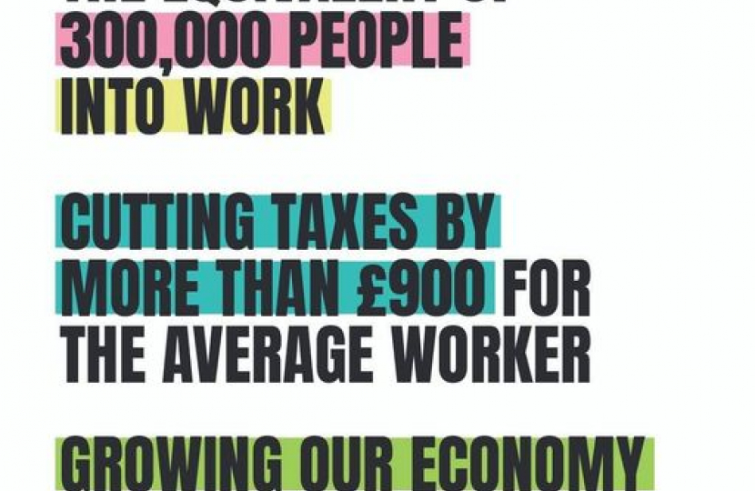 The equivalent of 300,000 people into work. Cutting taxes by more than £500 for the average worker. Growing our economy by an extra 0.7%. 